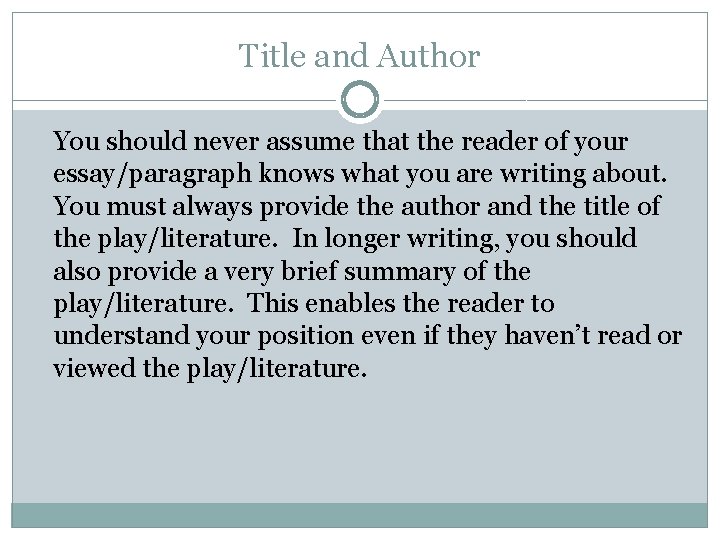 Title and Author You should never assume that the reader of your essay/paragraph knows
