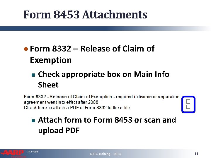 Form 8453 Attachments ● Form 8332 – Release of Claim of Exemption Check appropriate