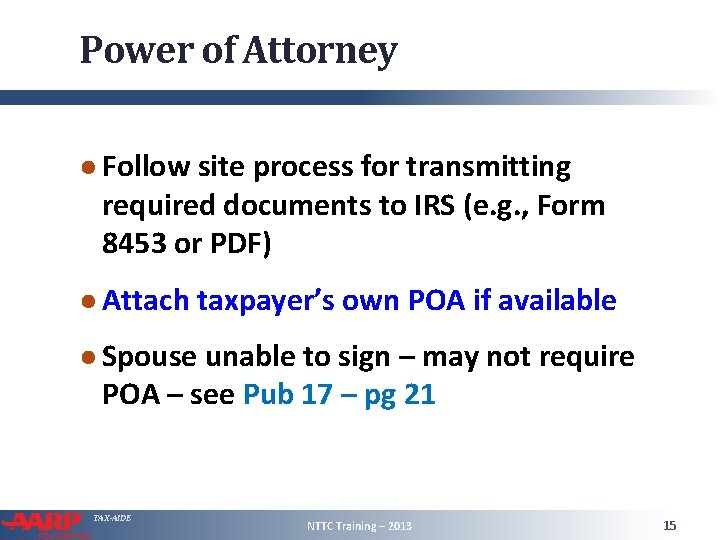 Power of Attorney ● Follow site process for transmitting required documents to IRS (e.