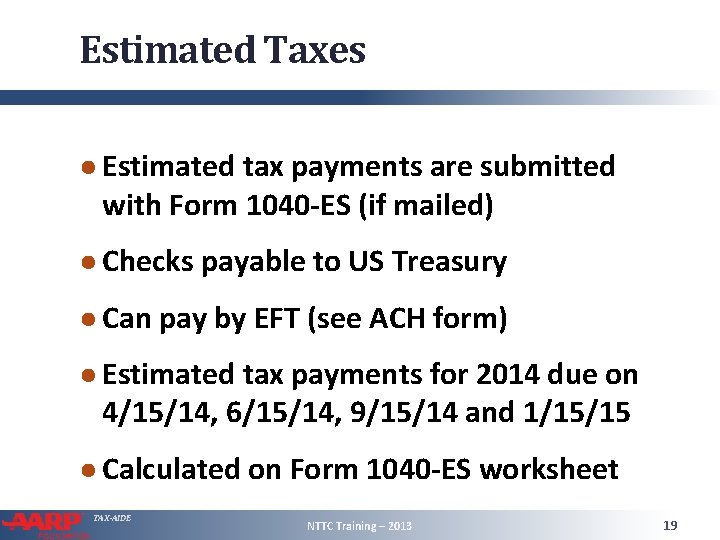 Estimated Taxes ● Estimated tax payments are submitted with Form 1040 -ES (if mailed)