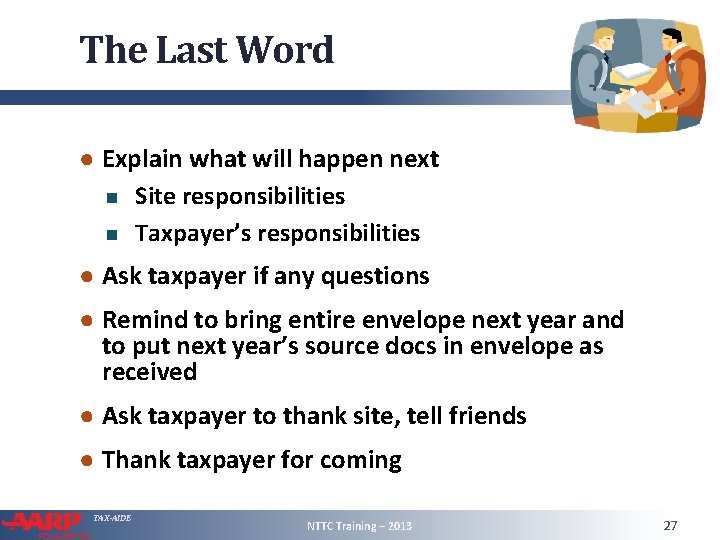 The Last Word ● Explain what will happen next Site responsibilities Taxpayer’s responsibilities ●