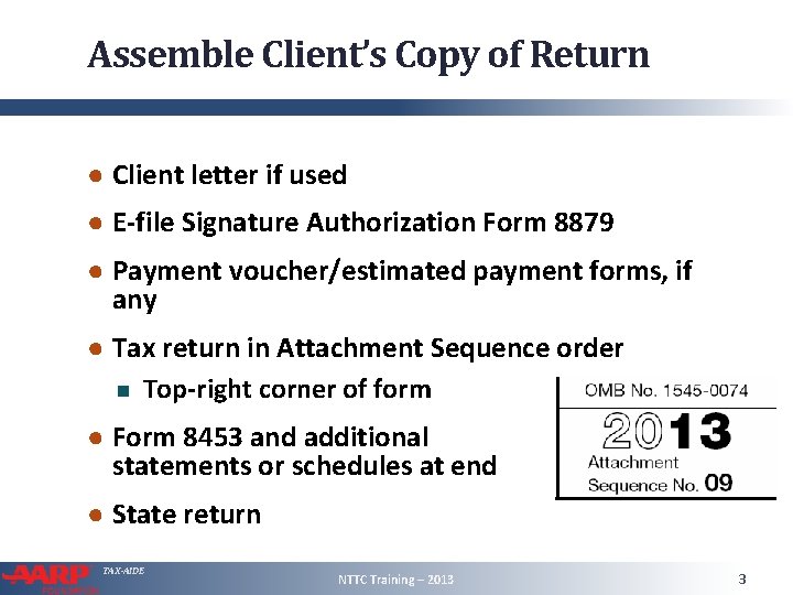 Assemble Client’s Copy of Return ● Client letter if used ● E-file Signature Authorization