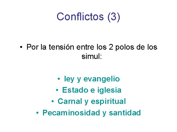 Conflictos (3) • Por la tensión entre los 2 polos de los simul: •