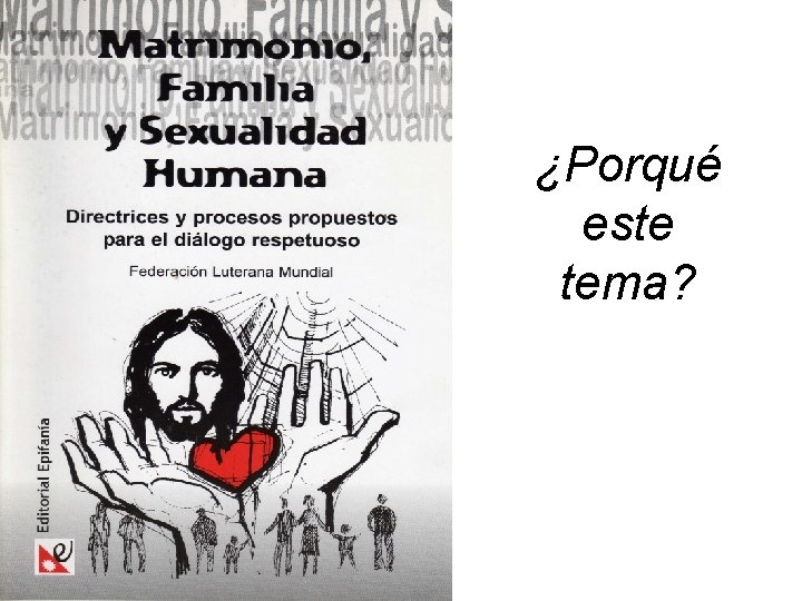 ¿Porqué este tema? 
