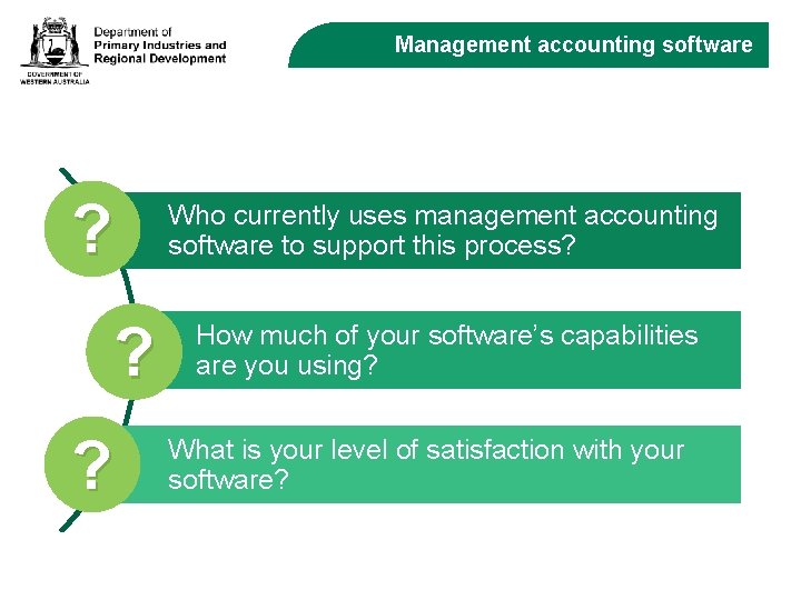 Management accounting software ? ? ? Who currently uses management accounting software to support