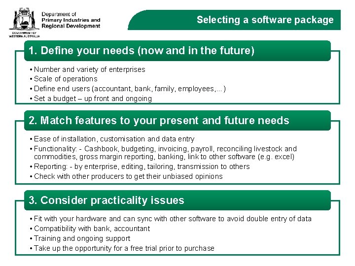 Selecting a software package 1. Define your needs (now and in the future) •