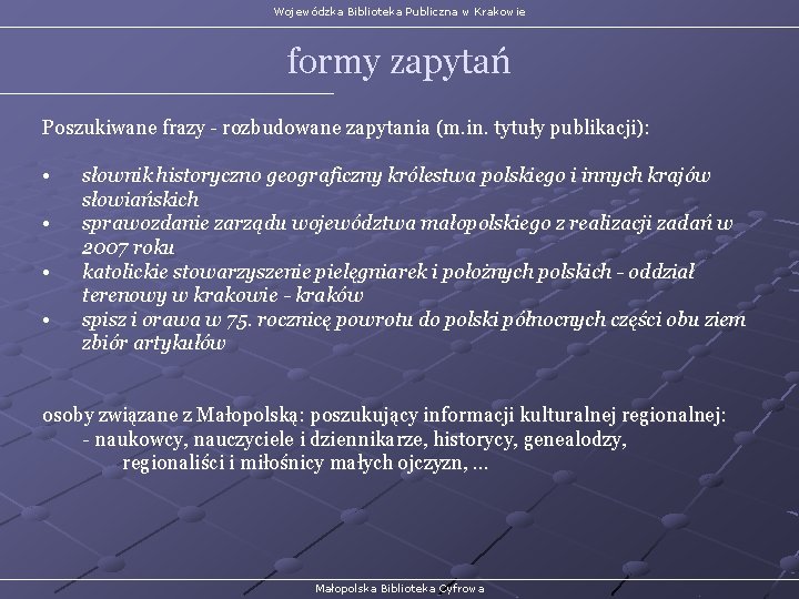 Wojewódzka Biblioteka Publiczna w Krakowie formy zapytań Poszukiwane frazy - rozbudowane zapytania (m. in.