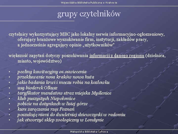 Wojewódzka Biblioteka Publiczna w Krakowie grupy czytelników czytelnicy wykorzystujący MBC jako lokalny serwis informacyjno-ogłoszeniowy,