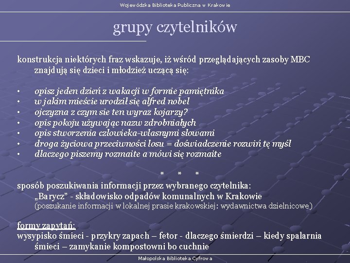 Wojewódzka Biblioteka Publiczna w Krakowie grupy czytelników konstrukcja niektórych fraz wskazuje, iż wśród przeglądających