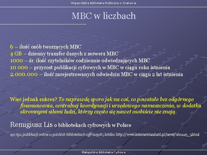 Wojewódzka Biblioteka Publiczna w Krakowie MBC w liczbach 6 – ilość osób tworzących MBC