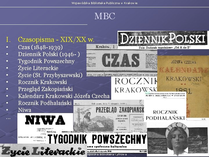 Wojewódzka Biblioteka Publiczna w Krakowie MBC I. Czasopisma - XIX/XX w. • • •