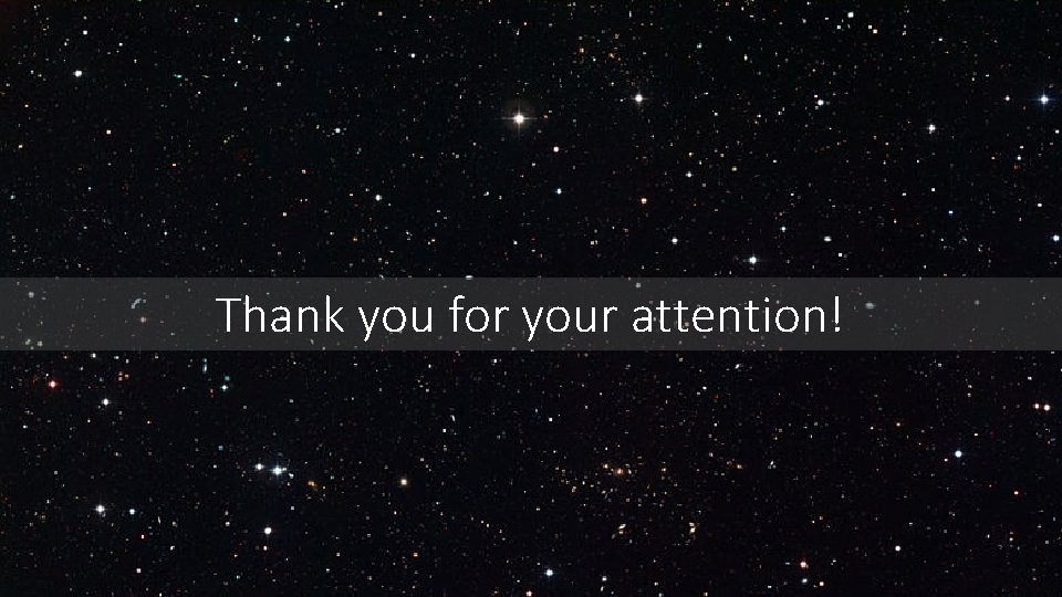 Thank you for your attention! 