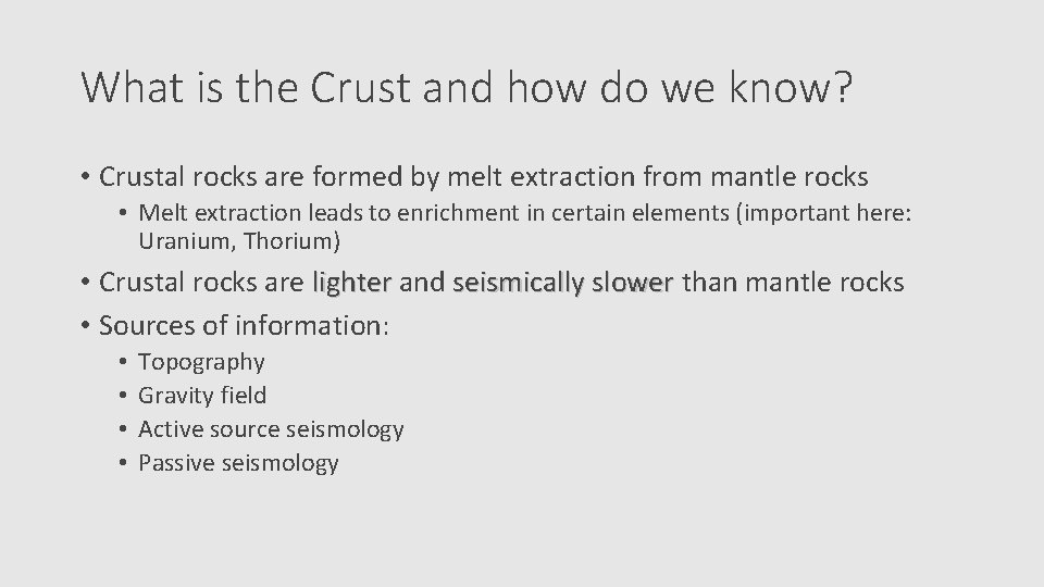 What is the Crust and how do we know? • Crustal rocks are formed