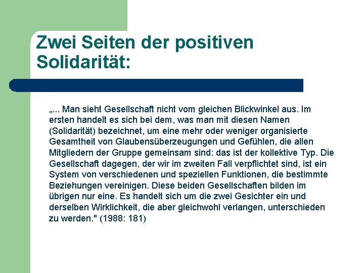 Zwei Seiten der positiven Solidarität: „. . . Man sieht Gesellschaft nicht vom gleichen