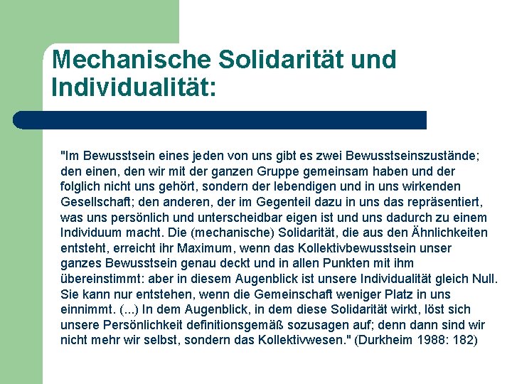 Mechanische Solidarität und Individualität: "Im Bewusstsein eines jeden von uns gibt es zwei Bewusstseinszustände;