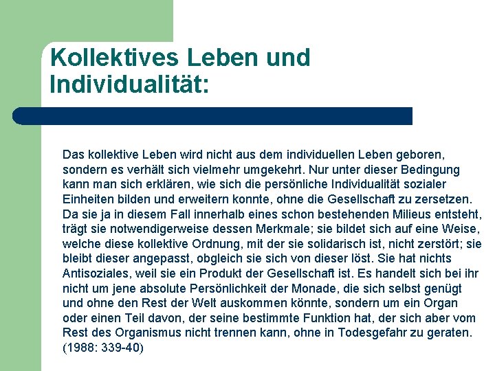 Kollektives Leben und Individualität: Das kollektive Leben wird nicht aus dem individuellen Leben geboren,