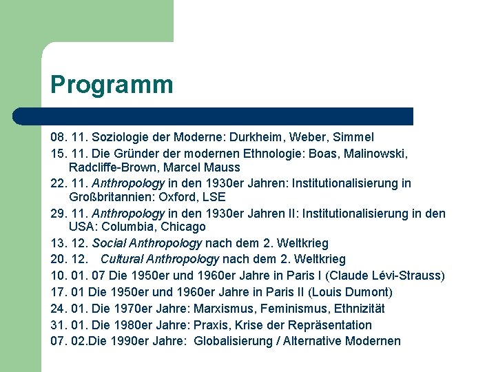 Programm 08. 11. Soziologie der Moderne: Durkheim, Weber, Simmel 15. 11. Die Gründer modernen