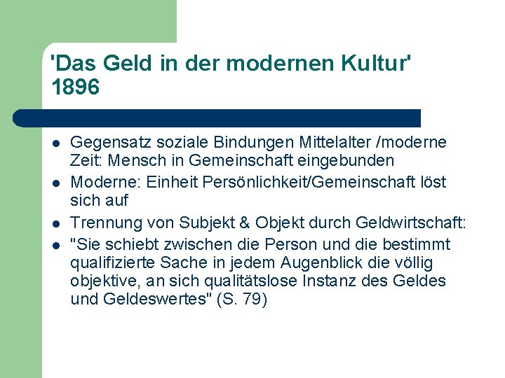 'Das Geld in der modernen Kultur' 1896 l l Gegensatz soziale Bindungen Mittelalter /moderne