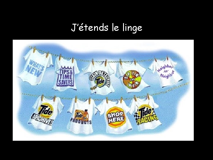 J’étends le linge 