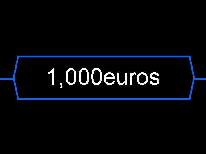 1, 000 euros 