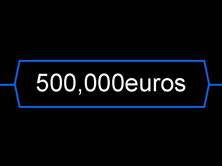500, 000 euros 