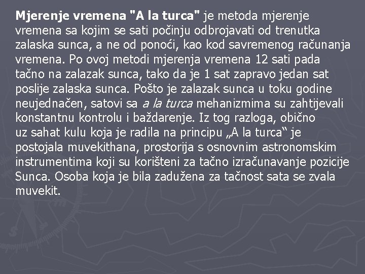 Mjerenje vremena "A la turca" je metoda mjerenje vremena sa kojim se sati počinju