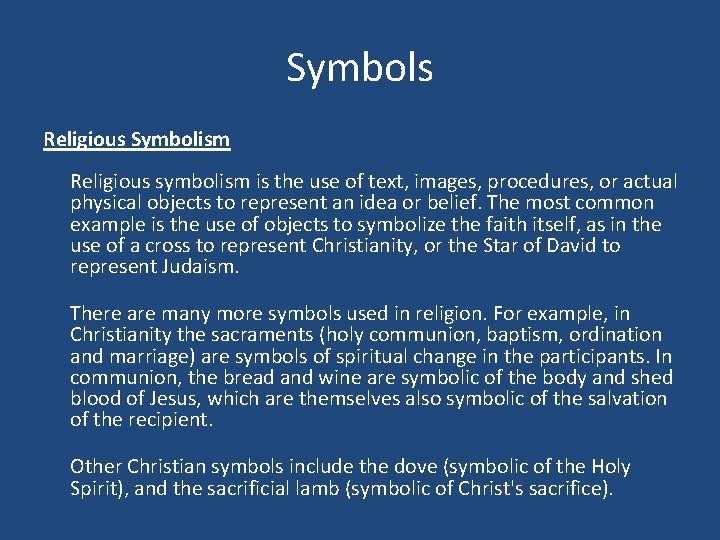 Symbols Religious Symbolism Religious symbolism is the use of text, images, procedures, or actual