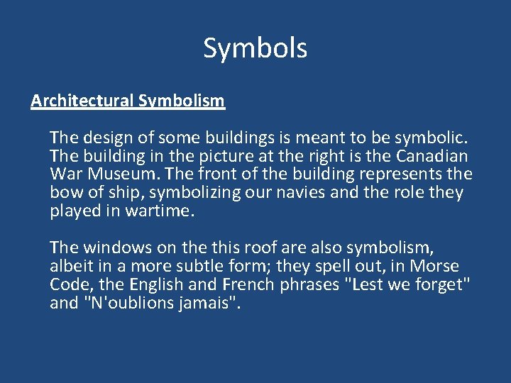 Symbols Architectural Symbolism The design of some buildings is meant to be symbolic. The