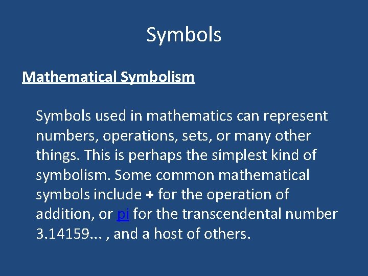 Symbols Mathematical Symbolism Symbols used in mathematics can represent numbers, operations, sets, or many