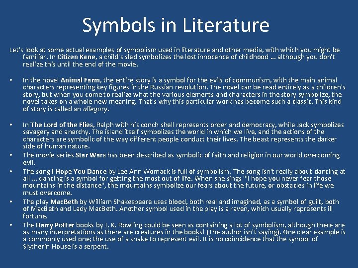 Symbols in Literature Let's look at some actual examples of symbolism used in literature