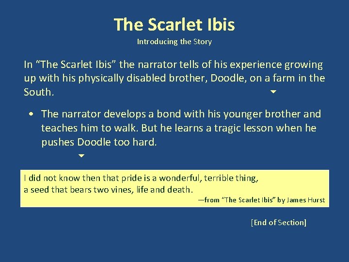 The Scarlet Ibis Introducing the Story In “The Scarlet Ibis” the narrator tells of