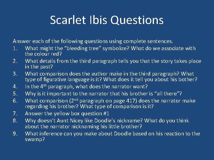 Scarlet Ibis Questions Answer each of the following questions using complete sentences. 1. What