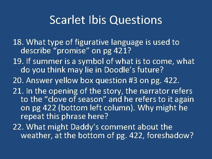 Scarlet Ibis Questions 18. What type of figurative language is used to describe “promise”