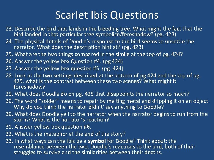 Scarlet Ibis Questions 23. Describe the bird that lands in the bleeding tree. What