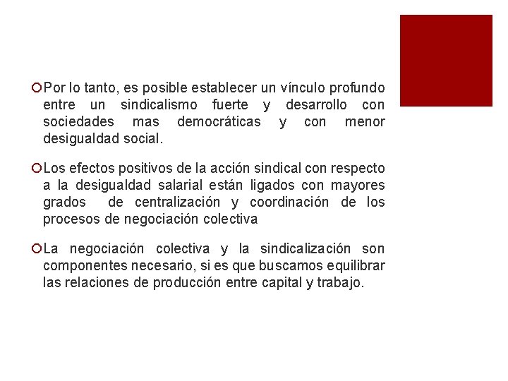 ¡Por lo tanto, es posible establecer un vínculo profundo entre un sindicalismo fuerte y