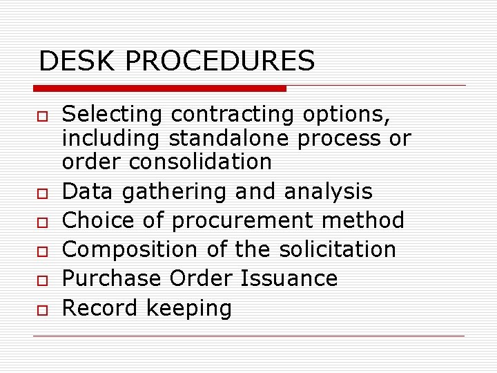 DESK PROCEDURES o o o Selecting contracting options, including standalone process or order consolidation