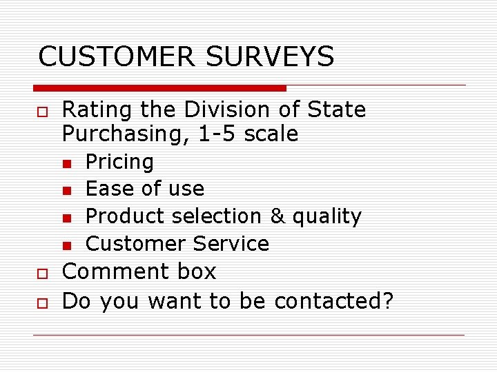 CUSTOMER SURVEYS o Rating the Division of State Purchasing, 1 -5 scale n n