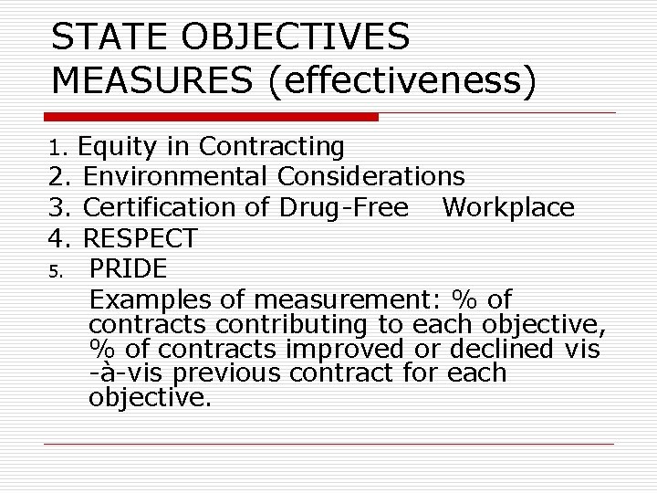 STATE OBJECTIVES MEASURES (effectiveness) 1. Equity in Contracting 2. Environmental Considerations 3. Certification of