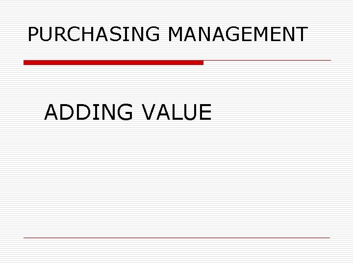 PURCHASING MANAGEMENT ADDING VALUE 