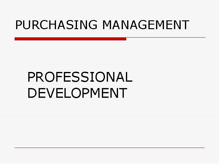 PURCHASING MANAGEMENT PROFESSIONAL DEVELOPMENT 