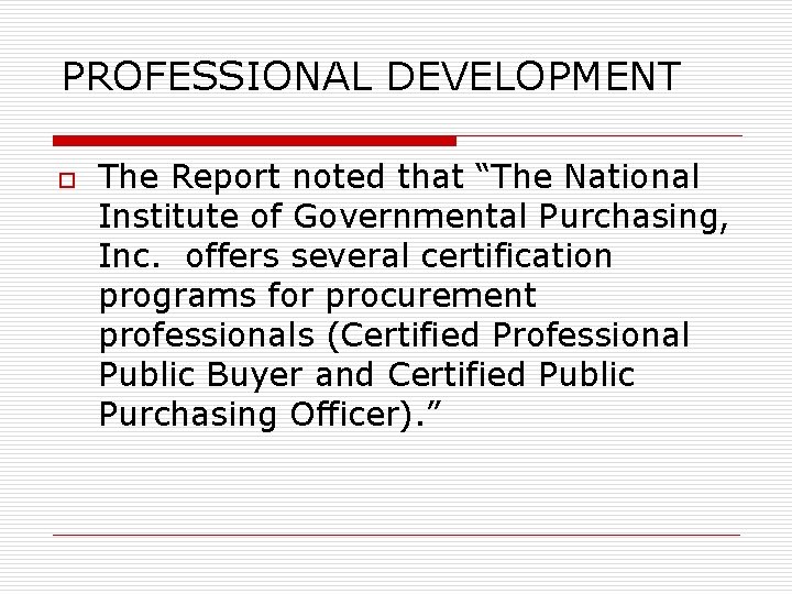 PROFESSIONAL DEVELOPMENT o The Report noted that “The National Institute of Governmental Purchasing, Inc.