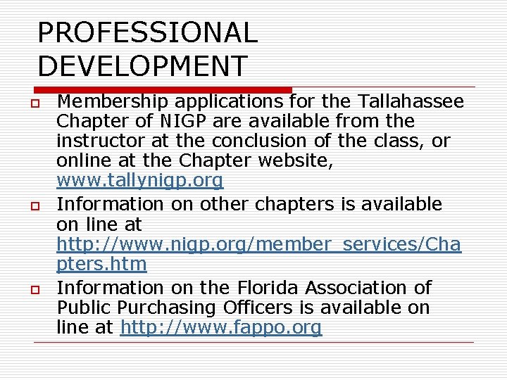 PROFESSIONAL DEVELOPMENT o o o Membership applications for the Tallahassee Chapter of NIGP are