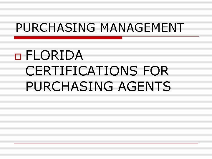 PURCHASING MANAGEMENT o FLORIDA CERTIFICATIONS FOR PURCHASING AGENTS 