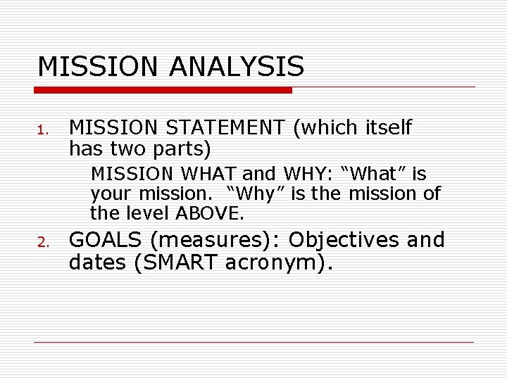 MISSION ANALYSIS 1. MISSION STATEMENT (which itself has two parts) MISSION WHAT and WHY: