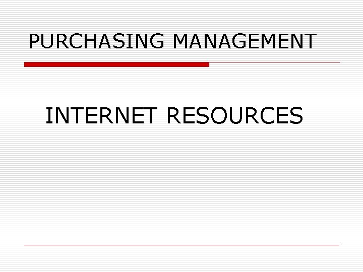 PURCHASING MANAGEMENT INTERNET RESOURCES 