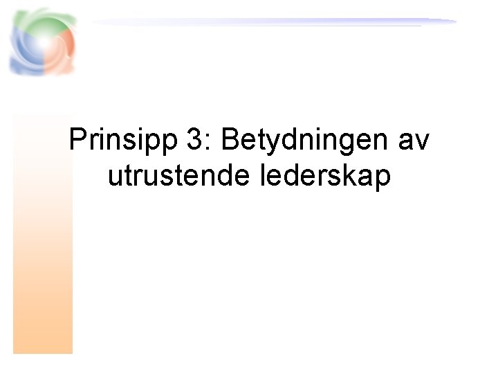 Prinsipp 3: Betydningen av utrustende lederskap 