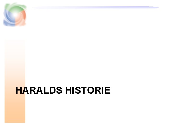 HARALDS HISTORIE 