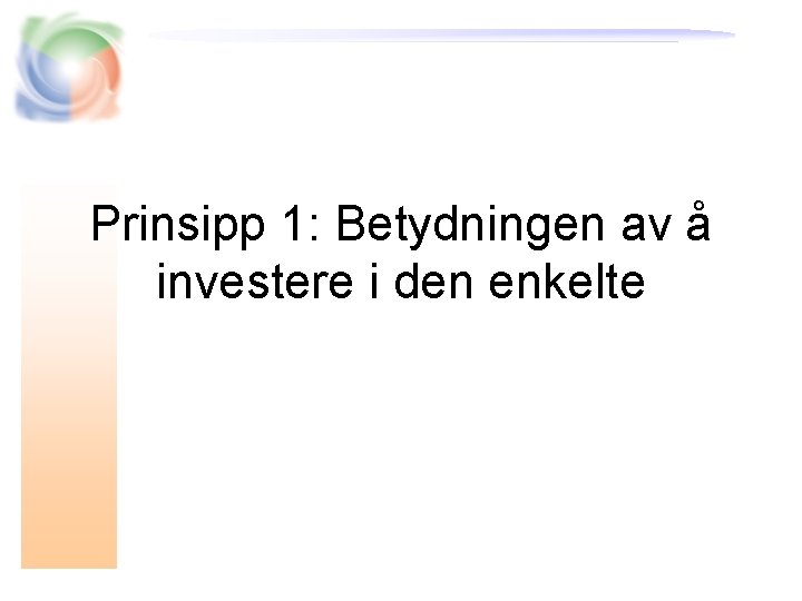 Prinsipp 1: Betydningen av å investere i den enkelte 