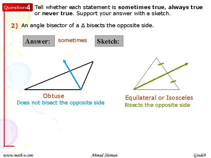 Question 4 Tell whether each statement is sometimes true, always true or never true.