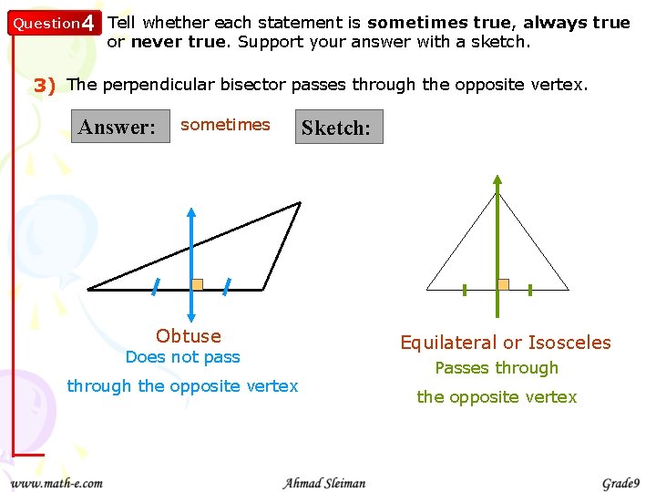 Question 4 Tell whether each statement is sometimes true, always true or never true.